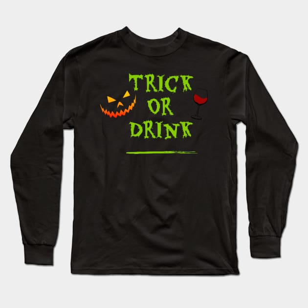 Trick or Drink - Trick or Treat for Adults Long Sleeve T-Shirt by Bunnuku